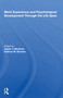 Work Experience And Psychological Development Through The Life Span by Jeylan T Mortimer, 9780367216795