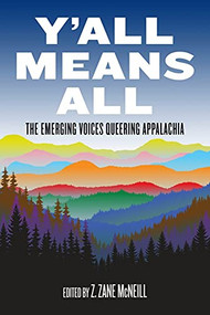 Y'all Means All (The Emerging Voices Queering Appalachia) by Zane McNeill, 9781629639147