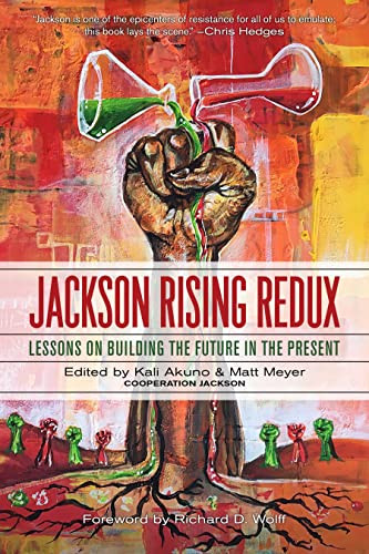 Jackson Rising Redux (Lessons on Building the Future in the Present) - 9781629639284 by Kali Akuno, Richard D. Wolff, Matt Meyer, 9781629639284