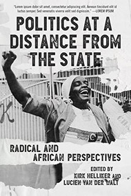 Politics at a Distance from the State (Radical and African Perspectives) - 9781629639437 by Lucien van der Walt, Kirk Helliker, John Holloway, 9781629639437