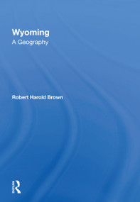 Wyoming (A Geography) by Robert H Brown, 9780367216832