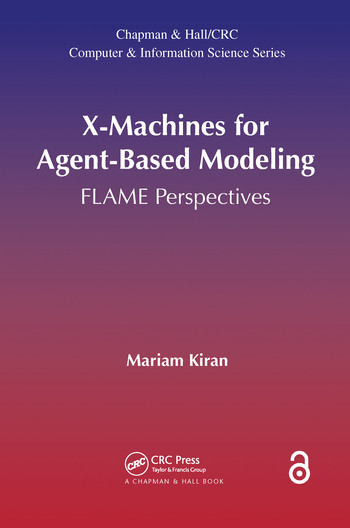 X-Machines for Agent-Based Modeling (FLAME Perspectives) by Mariam Kiran, 9780367573157