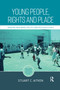 Young People, Rights and Place (Erasure, Neoliberal Politics and Postchild Ethics) by Stuart Aitken, 9780367590611