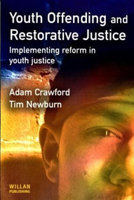 Youth Offending and Restorative Justice by Adam Crawford, Tim Newburn, 9781843920113