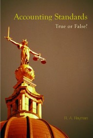 Accounting Standards: True or False? by R.A. Rayman, 9780415377812