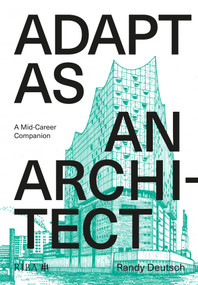 Adapt As An Architect (A Mid-Career Companion) by Randy Deutsch, 9781859469514