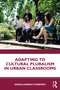 Adapting to Cultural Pluralism in Urban Classrooms by Namulundah Florence, 9780367637026