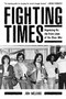 Fighting Times (Organizing on the Front Lines of the Class War) by Jon Melrod, 9781629639659