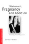 'Adolescence', Pregnancy and Abortion (Constructing a Threat of Degeneration) by Catriona I. Macleod, 9780415553384