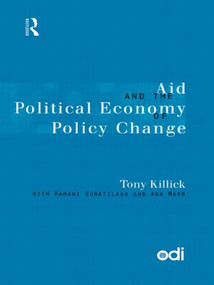 Aid and the Political Economy of Policy Change by Tony Killick, 9780415187053
