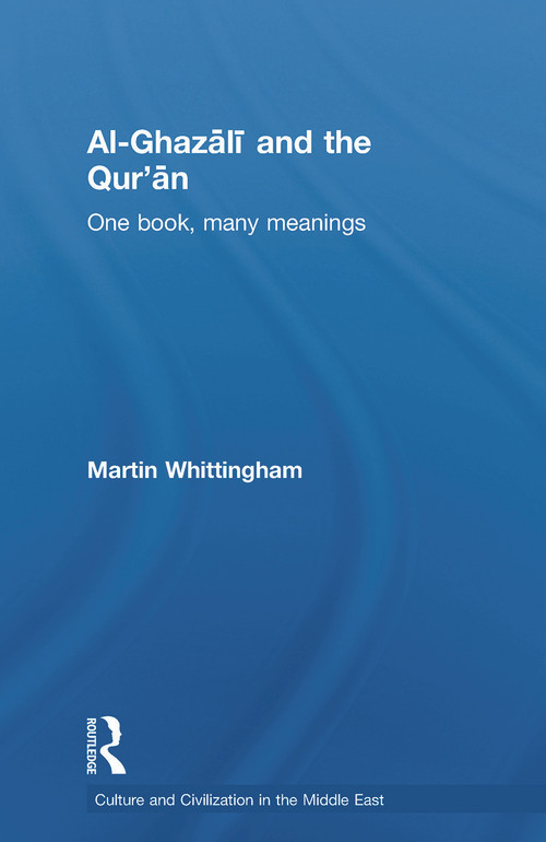 Al-Ghazali and the Qur'an (One Book, Many Meanings) by Martin Whittingham, 9780415663946
