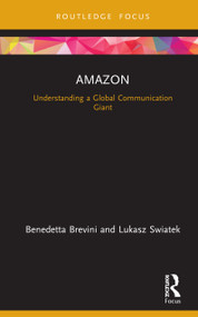 Amazon (Understanding a Global Communication Giant) by Benedetta Brevini, Lukasz Swiatek, 9780367364335