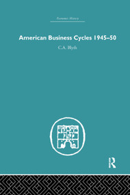 American Business Cycles 1945-50 by Conrad Blyth, 9780415759243