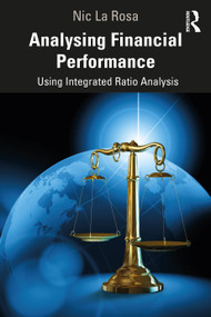 Analysing Financial Performance (Using Integrated Ratio Analysis) - 9780367552527 by Nic La Rosa, 9780367552527