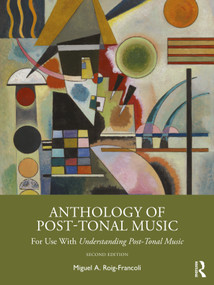 Anthology of Post-Tonal Music (For Use with Understanding Post-Tonal Music) - 9780367355388 by Miguel A. Roig-Francolí, 9780367355388