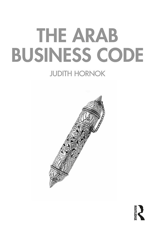 The Arab Business Code by Judith Hornok, 9780367265021