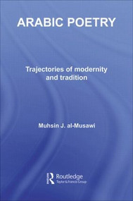 Arabic Poetry (Trajectories of Modernity and Tradition) by Muhsin J. al-Musawi, 9780415595919