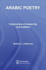 Arabic Poetry (Trajectories of Modernity and Tradition) by Muhsin J. al-Musawi, 9780415595919