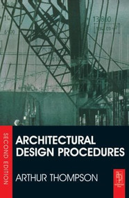 Architectural Design Procedures by Arthur Thompson, 9780415502849
