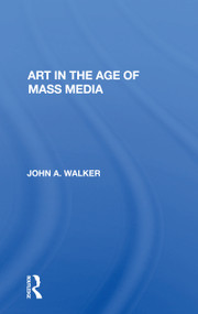 Art In The Age Of Mass Media - 9780367159399 by John Walker, 9780367159399