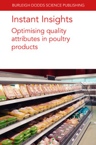 Instant Insights: Optimising quality attributes in poultry products by Dr Ranjith Ramanathan, Dr Frank Kiyimba, Dr Surendranath Suman, Dr Gretchen Mafi, C. Hamelin, F. Cisneros, Dinesh Jayasena, Prof Cheorun Jo, M. S. Lilburn, Dr Elizabeth Le Bihan-Duval, Dr Nabeel Alnahhas, Dr Eva Pampouille, Dr Cécile Berri, Dr Behnam Abasht, Anna Wolc, Janet E. Fulton, 9781801466493