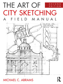 The Art of City Sketching (A Field Manual) by Michael Abrams, 9780367458966