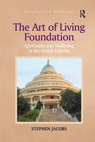 The Art of Living Foundation (Spirituality and Wellbeing in the Global Context) - 9781138053397 by Stephen Jacobs, 9781138053397