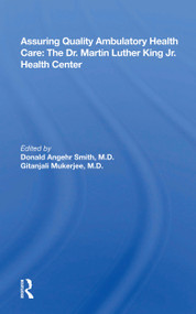Assuring Quality Ambulatory Health Care (The Martin Luther King Jr. Health Center) - 9780367170912 by Donald Angehr Smith, 9780367170912