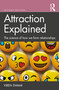 Attraction Explained (The science of how we form relationships) by Viren Swami, 9780367645793