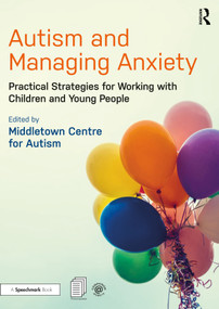 Autism and Managing Anxiety (Practical Strategies for Working with Children and Young People) by Middletown Centre for Autism, 9780367250331