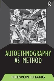 Autoethnography as Method - 9781598741230 by Heewon Chang, 9781598741230