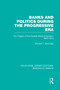 Banks and Politics During the Progressive Era (RLE Banking & Finance) by Richard McCulley, 9780415751650