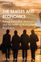 The Beatles and Economics (Entrepreneurship, Innovation, and the Making of a Cultural Revolution) - 9781138363540 by Samuel R. Staley, 9781138363540