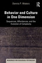 Behavior and Culture in One Dimension (Sequences, Affordances, and the Evolution of Complexity) by Dennis Waters, 9780367703295
