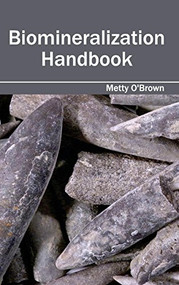 Biomineralization Handbook by Metty O'Brown, 9781632380654