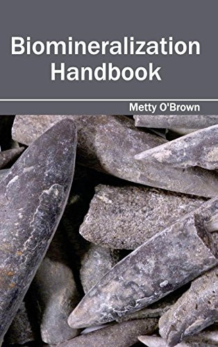 Biomineralization Handbook by Metty O'Brown, 9781632380654