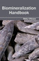 Biomineralization Handbook by Metty O'Brown, 9781632380654