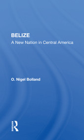 Belize (A New Nation In Central America) - 9780367155094 by O. Nigel Bolland, 9780367155094