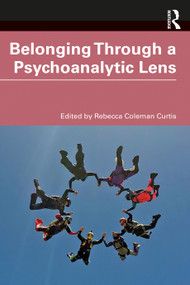 Belonging Through a Psychoanalytic Lens - 9780367671969 by Rebecca Coleman Curtis, 9780367671969