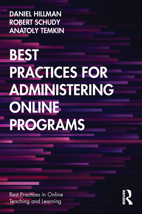 Best Practices for Administering Online Programs by Daniel Hillman, Robert Schudy, Anatoly Temkin, 9780367349745