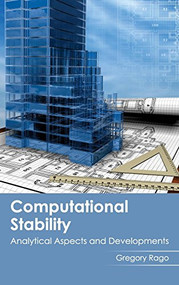 Computational Stability: Analytical Aspects and Developments by Gregory Rago, 9781632380890