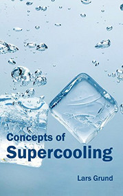 Concepts of Supercooling by Lars Grund, 9781632380975