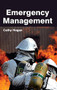 Emergency Management by Cathy Hogan, 9781632381255