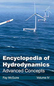 Encyclopedia of Hydrodynamics: Volume IV (Advanced Concepts) by Fay McGuire, 9781632381361