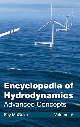 Encyclopedia of Hydrodynamics: Volume IV (Advanced Concepts) by Fay McGuire, 9781632381361