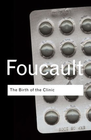 The Birth of the Clinic - 9780415307727 by Michel Foucault, 9780415307727