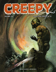 Creepy Archives Volume 6 by Various, Frank Frazetta, Tom Sutton, Neal Adams, Ernie Colon, 9781506736181