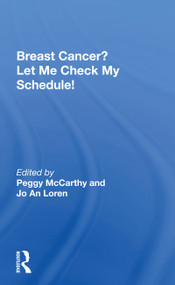 Breast Cancer? Let Me Check My Schedule! (Ten Remarkable Women Meet The Challenge Of Fitting Breast Cancer Into Their Very Busy Lives) - 9780367160463 by Peggy Mccarthy, 9780367160463