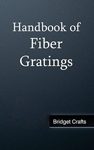 Handbook of Fiber Gratings by Bridget Crafts, 9781632382498