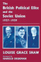 The British Political Elite and the Soviet Union by Louise Grace Shaw, 9780714683331